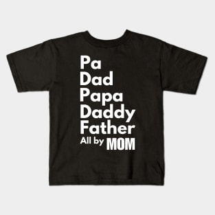 Dad Roles Filled By My Single Dad Fathers Day Mothers Day Kids T-Shirt